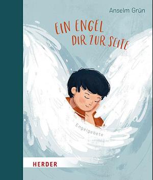 Ein Engel dir zur Seite - Anselm Grün - Livros - Verlag Herder - 9783451716812 - 14 de agosto de 2023