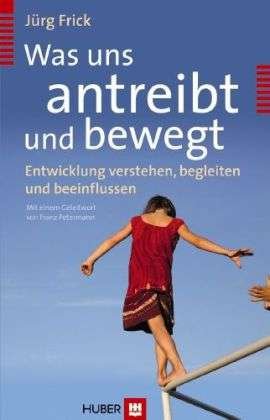 Cover for Frick · Was uns antreibt und bewegt (Book)