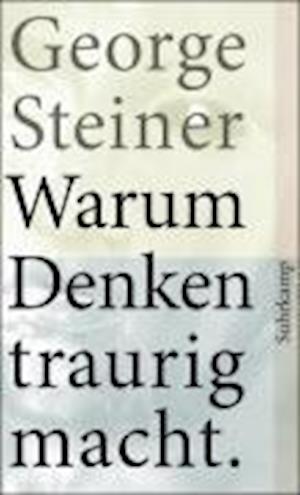 Cover for George Steiner · Suhrk.TB.3981 Steiner.Warum Denken trau (Bok)