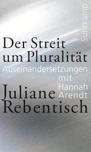 Cover for Juliane Rebentisch · Der Streit um Pluralitt (Innbunden bok) (2022)