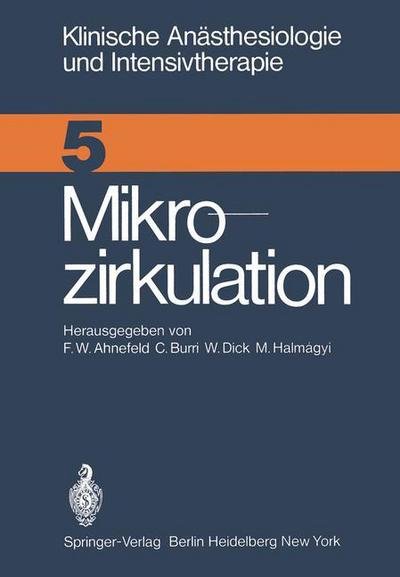 Mikrozirkulation - Klinische Anasthesiologie Und Intensivtherapie - F W Ahnefeld - Bøker - Springer-Verlag Berlin and Heidelberg Gm - 9783540069812 - 18. oktober 1974