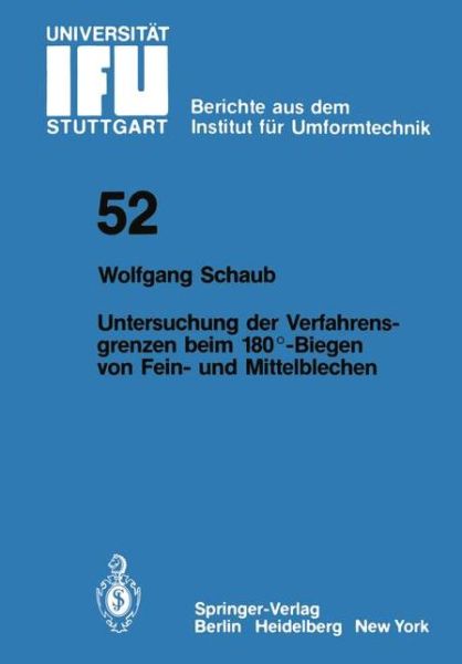 Cover for W Schaub · Untersuchung Von Verfahrensgrenzen Beim 180 Degrees-Biegen Von Fein- Und Mittelblechen - Ifu - Berichte Aus Dem Institut Fur Umformtechnik der Univer (Paperback Book) [German edition] (1980)