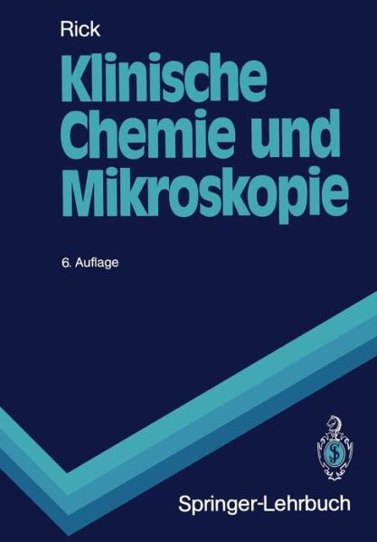 Cover for Wirnt Rick · Klinische Chemie Und Mikroskopie - Springer-Lehrbuch (Paperback Book) [6th 6., Uberarb. U. Erw. Aufl. edition] (1990)