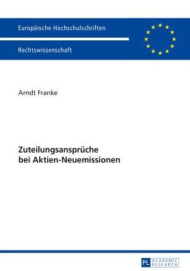 Cover for Franke Arndt Franke · Zuteilungsansprueche bei Aktien-Neuemissionen (Paperback Book) [German edition] (2013)