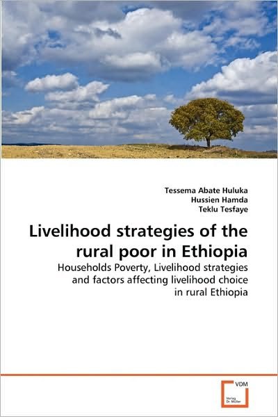 Cover for Teklu Tesfaye · Livelihood Strategies of the Rural Poor in Ethiopia: Households Poverty, Livelihood Strategies and Factors Affecting Livelihood Choice in Rural Ethiopia (Paperback Bog) (2010)