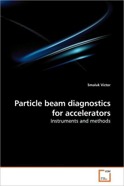 Cover for Smaluk Victor · Particle Beam Diagnostics for Accelerators: Instruments and Methods (Paperback Bog) (2009)