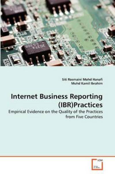 Cover for Muhd Kamil Ibrahim · Internet Business Reporting (Ibr)practices: Empirical Evidence on the Quality of the Practices from Five Countries (Taschenbuch) (2011)