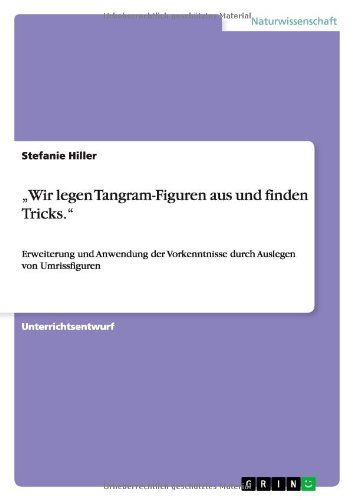 Wir legen Tangram-Figuren aus un - Hiller - Books - GRIN Verlag - 9783640806812 - January 30, 2011