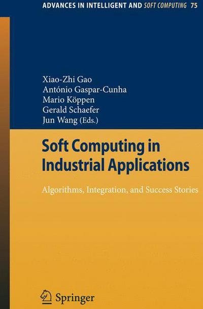 Cover for X Z Gao · Soft Computing in Industrial Applications: Algorithms, Integration, and Success Stories - Advances in Intelligent and Soft Computing (Pocketbok) [2010 edition] (2010)