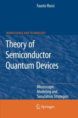 Cover for Fausto Rossi · Theory of Semiconductor Quantum Devices: Microscopic Modeling and Simulation Strategies - NanoScience and Technology (Paperback Book) [2011 edition] (2013)