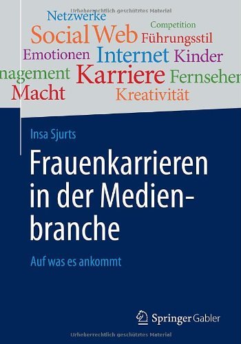 Cover for Insa Sjurts · Frauenkarrieren in Der Medienbranche: Auf Was Es Ankommt (Paperback Book) [2014 edition] (2014)