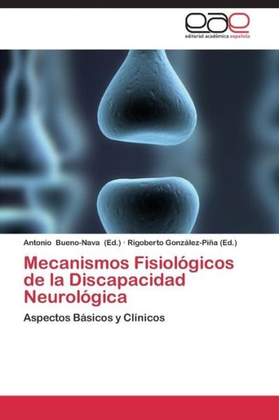 Cover for Bueno-nava Antonio · Mecanismos Fisiologicos De La Discapacidad Neurologica (Pocketbok) (2013)