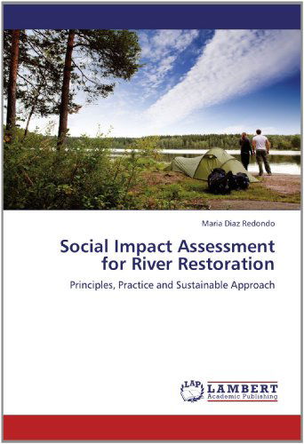 Cover for Maria Diaz Redondo · Social Impact Assessment for River Restoration: Principles, Practice and Sustainable Approach (Paperback Book) (2012)