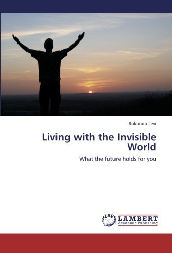 Cover for Rukundo Levi · Living with the Invisible World: What the Future Holds for You (Pocketbok) (2012)