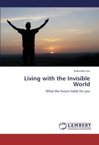 Cover for Rukundo Levi · Living with the Invisible World: What the Future Holds for You (Paperback Book) (2012)