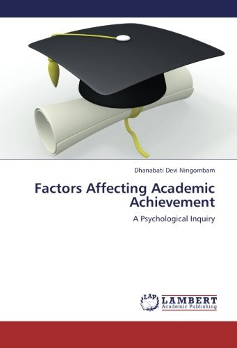 Factors Affecting Academic Achievement: a Psychological Inquiry - Dhanabati Devi Ningombam - Bøger - LAP LAMBERT Academic Publishing - 9783659237812 - 7. november 2012