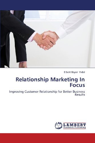 Cover for Elbert Bryan Vidal · Relationship Marketing in Focus: Improving Customer Relationship for Better Business Results (Taschenbuch) (2013)