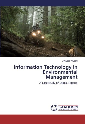Cover for Ahiauba Nwosu · Information Technology in Environmental Management: a Case Study of Lagos, Nigeria (Paperback Book) (2014)