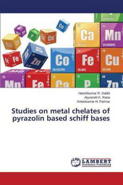 Cover for Dabhi Harishkumar R · Studies on Metal Chelates of Pyrazolin Based Schiff Bases (Paperback Book) (2015)