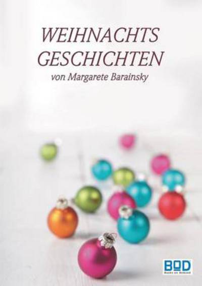 Cover for Margarete Barainsky · Weihnachtsgeschichten (Paperback Book) [German edition] (2013)