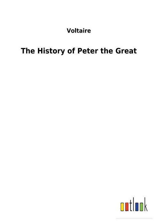 Cover for Voltaire · The History of Peter the Great (Book) (2018)