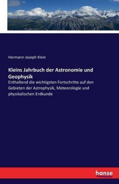 Kleins Jahrbuch der Astronomie un - Klein - Books -  - 9783741154812 - June 2, 2016