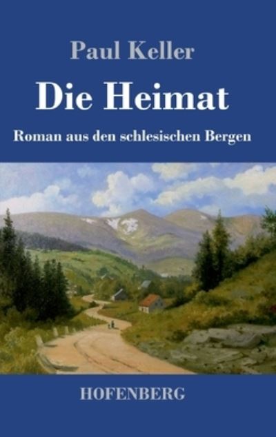 Cover for Paul Keller · Die Heimat (Hardcover Book) (2021)