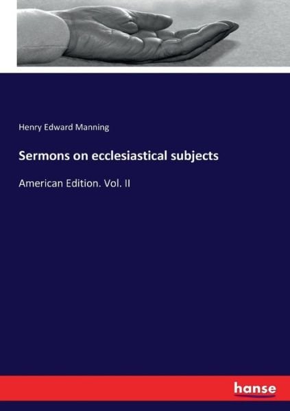 Sermons on ecclesiastical subje - Manning - Kirjat -  - 9783744744812 - tiistai 4. huhtikuuta 2017