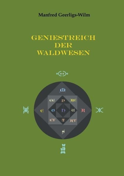 Cover for Geerligs-Wilm · Geniestreich der Waldwese (Bok) (2018)
