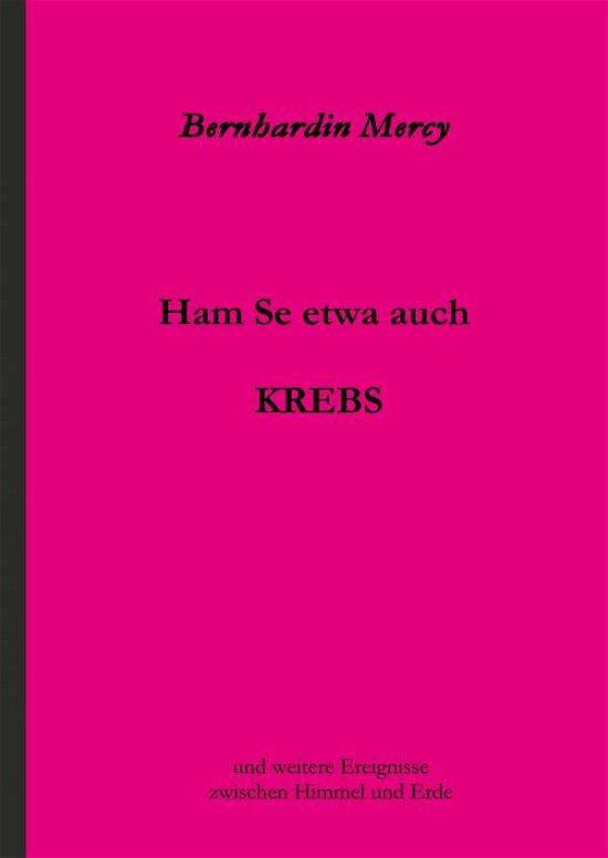 Ham Se etwa auch KREBS - Mercy - Books -  - 9783748225812 - February 27, 2019