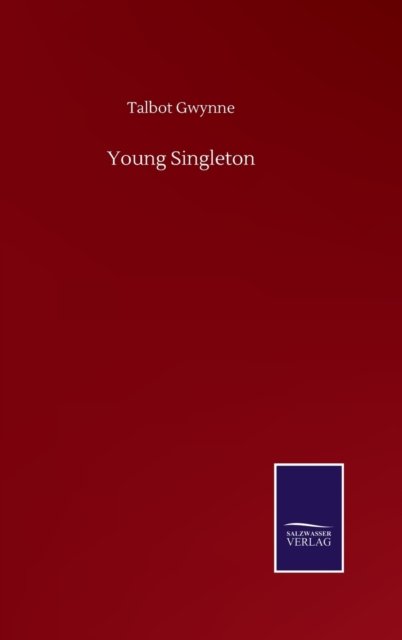 Cover for Talbot Gwynne · Young Singleton (Hardcover Book) (2020)