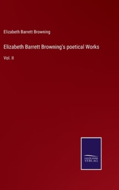 Cover for Elizabeth Barrett Browning · Elizabeth Barrett Browning's poetical Works (Hardcover bog) (2022)