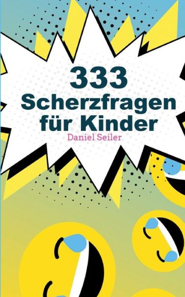 Cover for Daniel Seiler · 333 Scherzfragen für Kinder (Paperback Book) (2021)