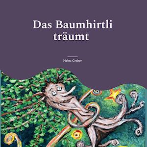 Cover for Heinz Graber · Das Baumhirtli träumt (Book) (2022)