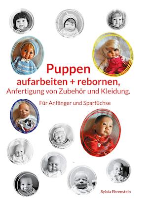 Cover for Sylvia Ehrenstein · Puppen aufarbeiten und rebornen, Anfertigung von Zubehör und Kleidung. (Book) (2025)