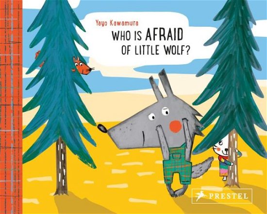 Who Is Afraid of Little Wolf? - Yayo Kawamura - Books -  - 9783791373812 - April 16, 2019