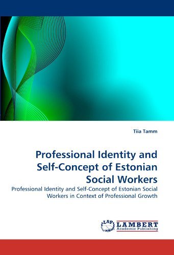 Cover for Tiia Tamm · Professional Identity and Self-concept of Estonian Social Workers: Professional Identity and Self-concept of Estonian Social Workers in Context of Professional Growth (Taschenbuch) (2010)