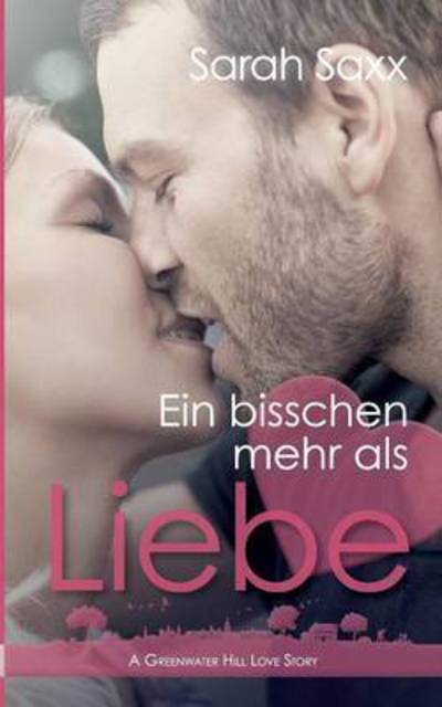 Cover for Saxx · Ein bisschen mehr als Liebe (Book)