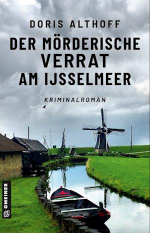 Der mörderische Verrat am IJsselmeer - Doris Althoff - Books - Gmeiner-Verlag - 9783839206812 - September 11, 2024