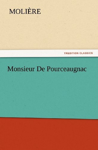 Cover for Molière · Monsieur De Pourceaugnac (Tredition Classics) (Taschenbuch) (2011)