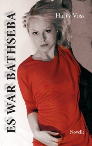 Es War Bathseba - Harry Voss - Books - Books On Demand - 9783844846812 - April 10, 2012