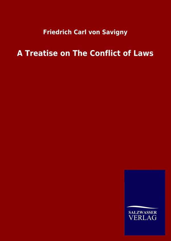 Cover for Friedrich Carl Von Savigny · A Treatise on The Conflict of Laws (Inbunden Bok) (2020)