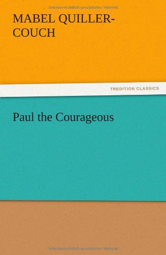 Cover for Mabel Quiller-couch · Paul the Courageous (Taschenbuch) (2012)