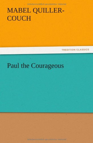 Cover for Mabel Quiller-couch · Paul the Courageous (Paperback Book) (2012)