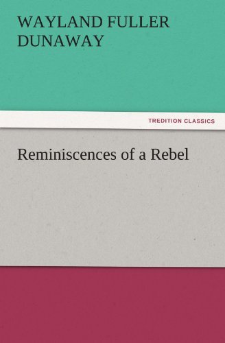 Cover for Wayland Fuller Dunaway · Reminiscences of a Rebel (Tredition Classics) (Paperback Bog) (2012)