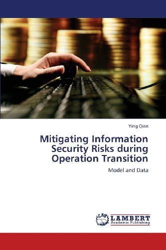 Cover for Ying Qian · Mitigating Information Security Risks During Operation Transition: Model and Data (Paperback Book) (2012)
