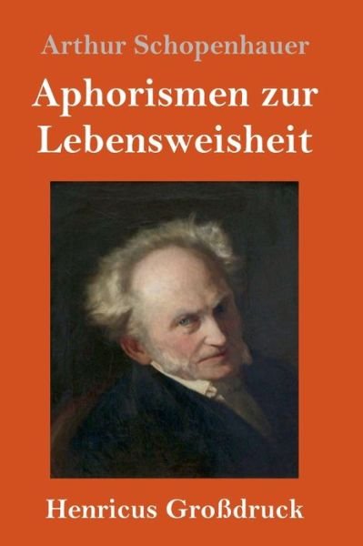 Cover for Arthur Schopenhauer · Aphorismen zur Lebensweisheit (Grossdruck) (Gebundenes Buch) (2019)
