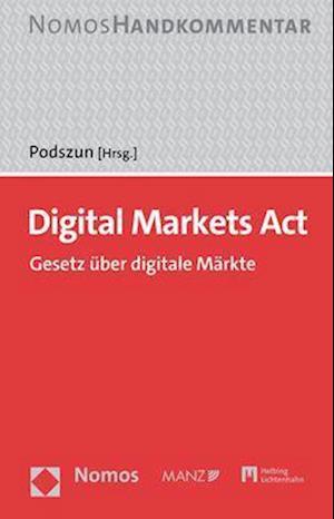 Digital Markets Act : Dma - Rupprecht Podszun - Books - Nomos Verlagsgesellschaft - 9783848778812 - April 19, 2023