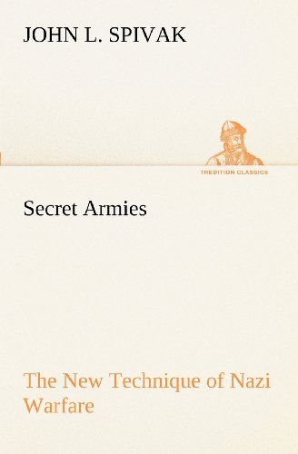 Cover for John L. Spivak · Secret Armies the New Technique of Nazi Warfare (Tredition Classics) (Paperback Book) (2012)