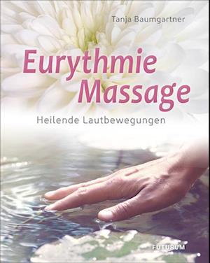 Cover for Tanja Baumgartner · Eurythmie-Massage (Book) (2023)